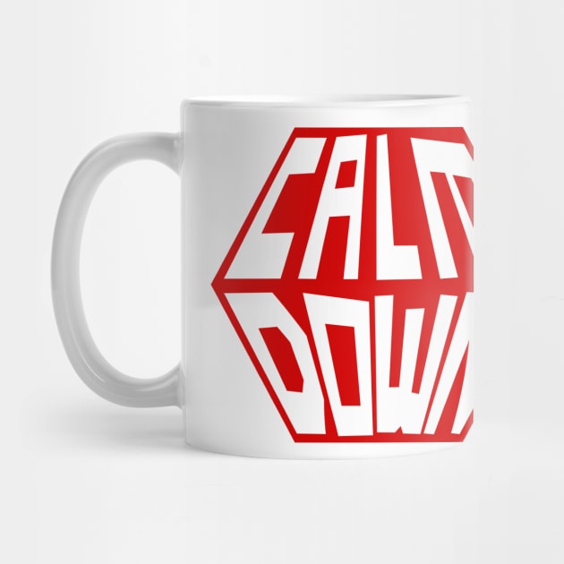 Calm Down by n23tees